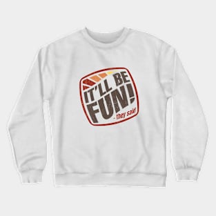 It'll Be Fun Retro Crewneck Sweatshirt